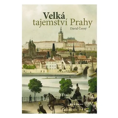 Velká tajemství Prahy GRADA Publishing, a. s.