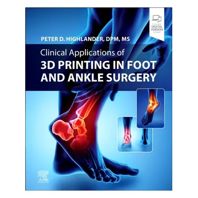 Clinical Applications of 3D Printing in Foot and Ankle Surgery Elsevier