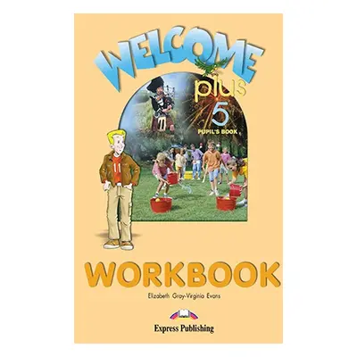 Welcome Plus 5 - Workbook Express Publishing