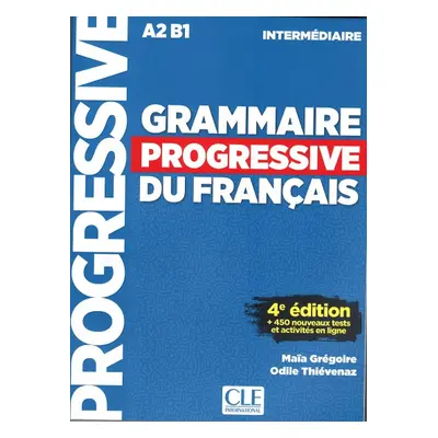 GRAMMAIRE PROGRESSIVE DU FRANCAIS: NIVEAU INTERMEDIAIRE 4. edice+CD+Livre-web CLE International