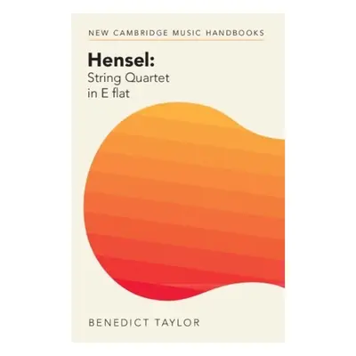 Hensel: String Quartet in E flat Cambridge University Press