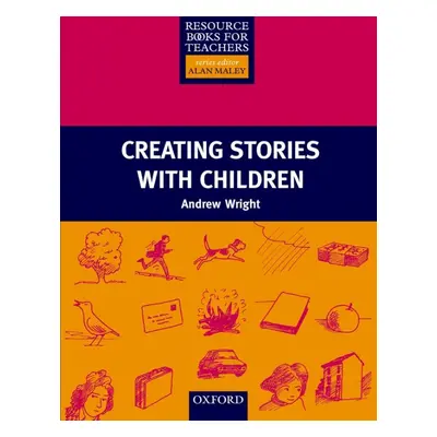 Primary Resource Books for Teachers Creating Stories with Children Oxford University Press