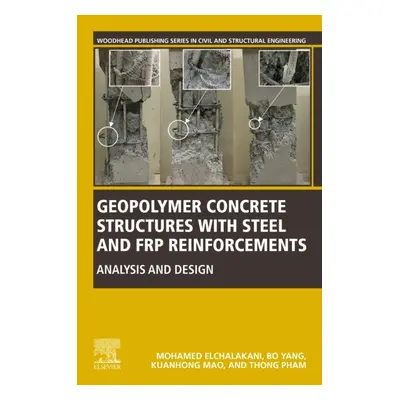 Geopolymer Concrete Structures with Steel and FRP Reinforcements, Analysis and Design Elsevier