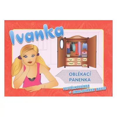 Ivanka - oblékací panenka - vystřihovánka + omalovánka navíc Ivan Zadražil