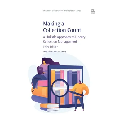 Making a Collection Count, A Holistic Approach to Library Collection Management, 3rd Edition Els