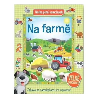 Na farmě - Kniha plná samolepek Svojtka & Co. s. r. o.