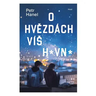 O hvězdách víš hovno Host - vydavatelství, s. r. o.