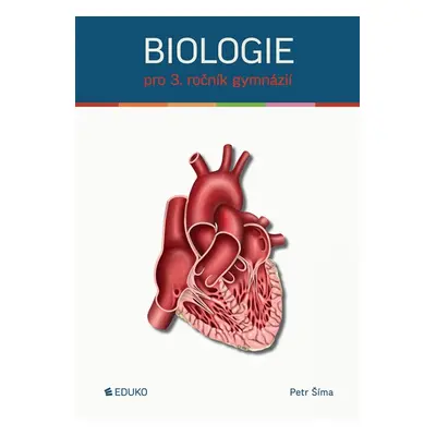 Biologie pro 3. ročník gymnázií EDUKO nakladatelstvi, s.r.o.