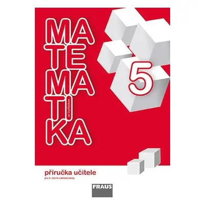 Matematika se Čtyřlístkem 5 pro ZŠ příručka učitele Fraus