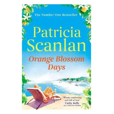 Orange Blossom Days, Warmth, wisdom and love on every page - if you treasured Maeve Binchy, read