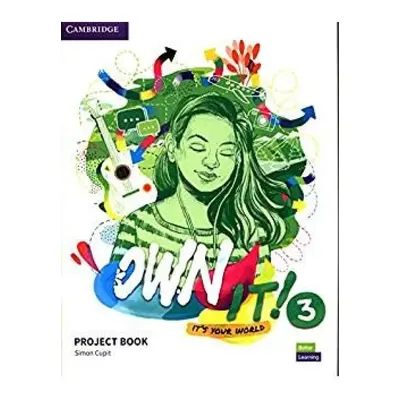 Own It! 3 Project Book Cambridge University Press