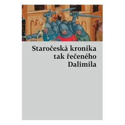 Staročeská kronika tak řečeného Dalimila Host - vydavatelství, s. r. o.