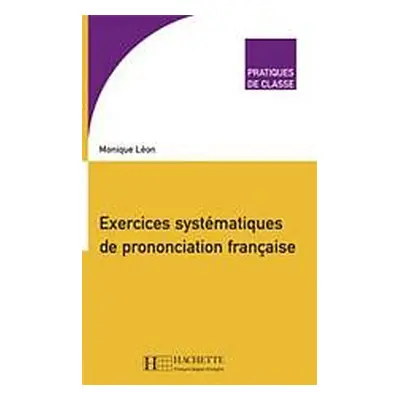 EXERCICES SYSTEMATIQUES DE PRONONCIATION Hachette