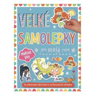 Velké samolepky pro malé ruce Mořské víly Svojtka & Co. s. r. o.