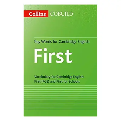 Collins COBUILD Key Words For Cambridge English: First (FCE) and First for Schools Collins