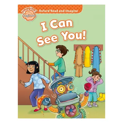 Oxford Read and Imagine Beginner I Can See You! Oxford University Press