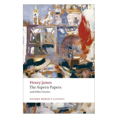 Oxford World´s Classics The Aspern Papers and Other Stories Oxford University Press