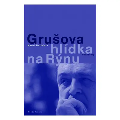 Grušova hlídka na Rýnu Mladá fronta