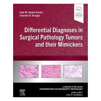 Differential Diagnoses in Surgical Pathology Tumors and their Mimickers, A Volume in the Foundat