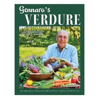 Gennaro’s Verdure, Big and Bold Italian Recipes to Pack Your Plate with Veg HarperCollins Publis