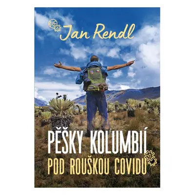 Pěšky Kolumbií pod rouškou covidu DOBROVSKÝ s.r.o.