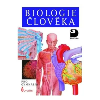 Biologie člověka pro gymnázia Fortuna