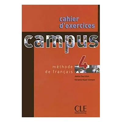 Campus 4 cahier d´exercices CLE International