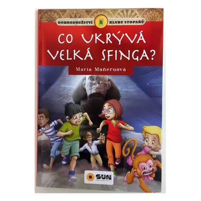 Co ukrývá velká sfinga - Klub stopařů NAKLADATELSTVÍ SUN s.r.o.