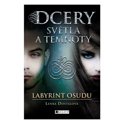 Dcery světla a temnoty – Labyrint osudu Fragment