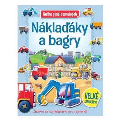 Náklaďáky a bagry - Kniha plná samolepek Svojtka & Co. s. r. o.