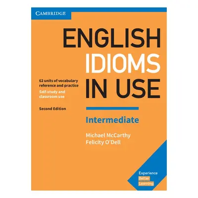 English Idioms in Use with answers Intermediate, 2. edice Cambridge University Press