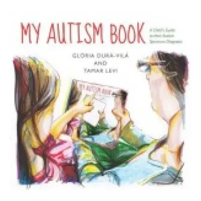 My Autism Book, A Child´s Guide to their Autism Spectrum Diagnosis Jessica Kingsley Publishers