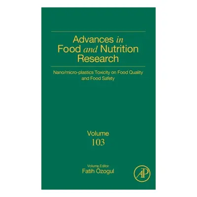 Nano/micro-Plastics Toxicity on Food Quality and Food Safety, Volume103 Elsevier