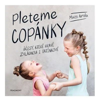 Pleteme copánky - Účesy, které hravě zvládnou i tatínkové Fragment