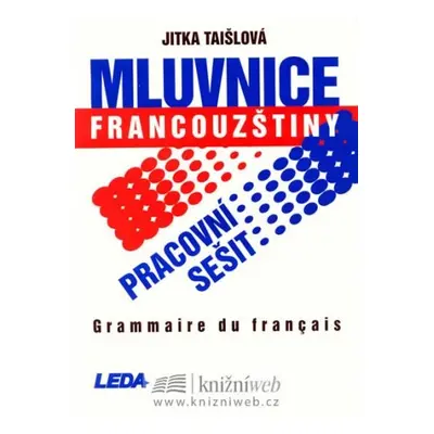 Mluvnice francouzštiny-Pracovní sešit Nakladatelství LEDA