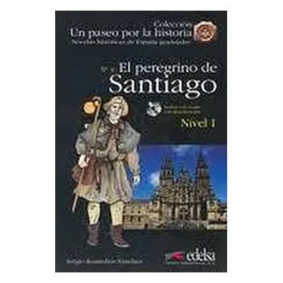 Un Paseo por la Historia 1 EL PEREGRINO DE SANTIAGO + CD Edelsa