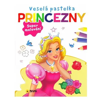 Veselá pastelka Princezny NAKLADATELSTVÍ SUN s.r.o.