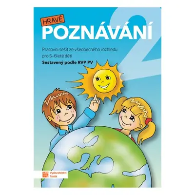 Hravé poznávání 2 MŠ TAKTIK International, s.r.o