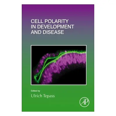 Cell Polarity in Development and Disease, Volume154 Elsevier