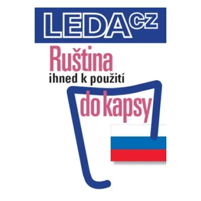 Ruština ihned k použití - do kapsy Nakladatelství LEDA