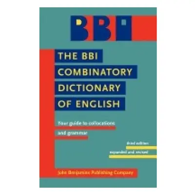 BBI Combinatory Dictionary of English, Your guide to collocations and grammar. Third edition rev