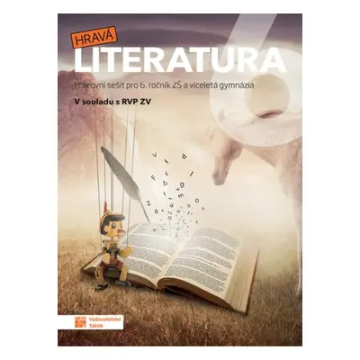 Hravá literatura 6 - pracovní sešit TAKTIK International, s.r.o