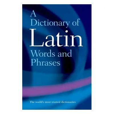 OXFORD DICTIONARY OF LATIN WORDS AND PHRASES Oxford University Press