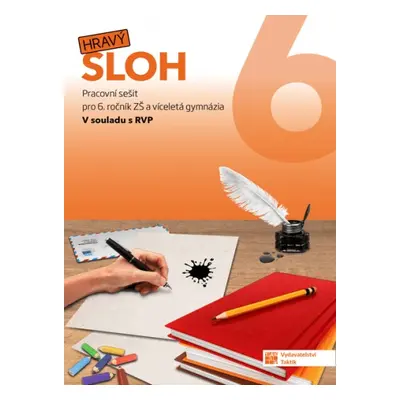 Hravý sloh 6 - pracovní sešit TAKTIK International, s.r.o