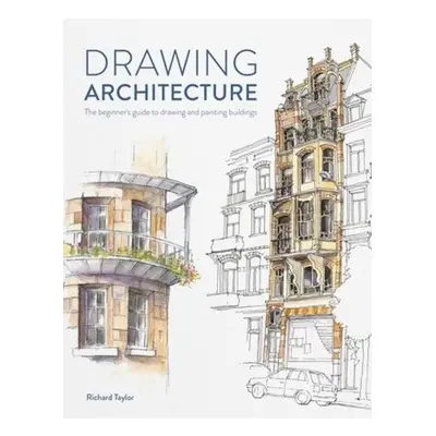 Drawing Architecture, The Beginner's Guide to Drawing and Painting Buildings DAVID & CHARLES