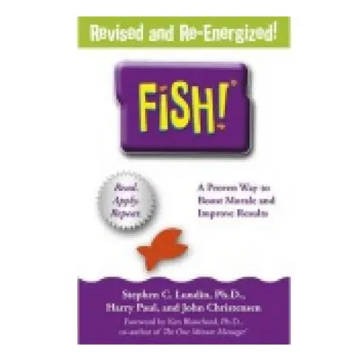 Fish!, A remarkable way to boost morale and improve results Hodder & Stoughton