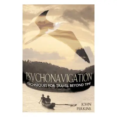 Psychonavigation : Techniques for Travel Beyond Time Destiny Books,U.S.