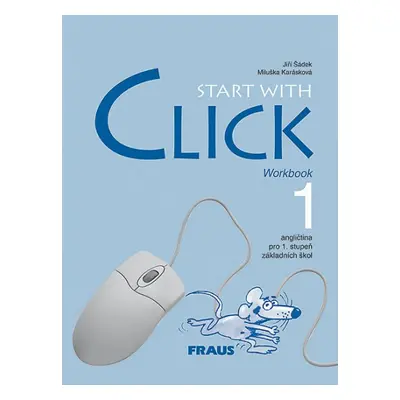 Start with Click 1 - Pracovní sešit Fraus