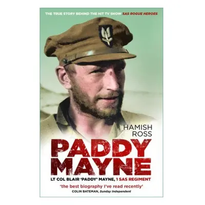 Paddy Mayne, Lt Col Blair 'Paddy' Mayne, 1 SAS Regiment The History Press Ltd