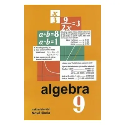 Algebra 9 – učebnice - Zdena Rosecká a kolektiv učitelů (9-10) Nakladatelství Nová škola Brno